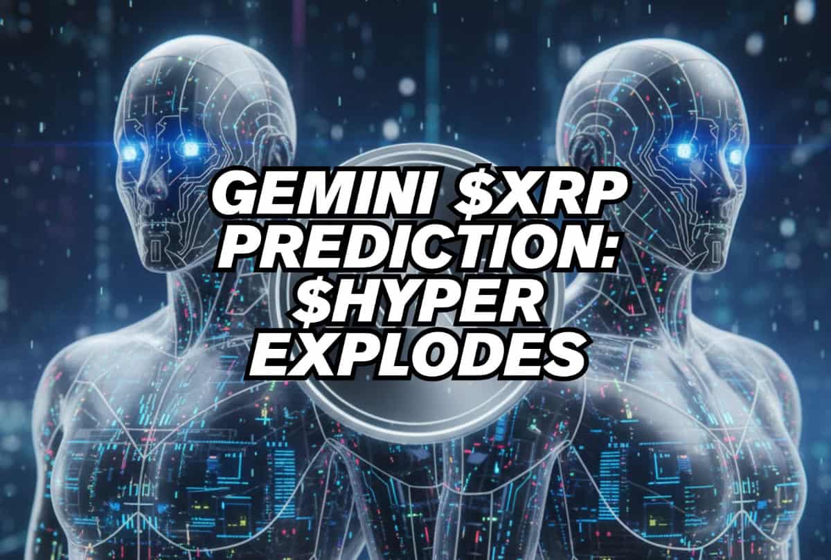 gemini-predicts-xrp-price-as-etf-approval-nears-hyper-can-explode